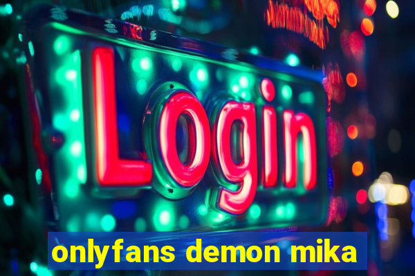 onlyfans demon mika